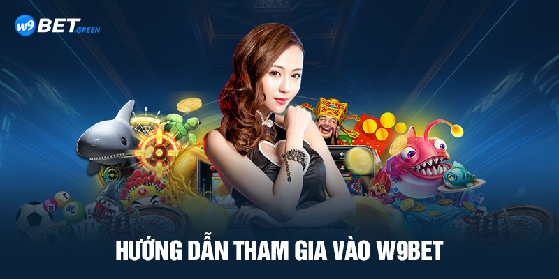 Hướng dẫn tham gia vào W9bet