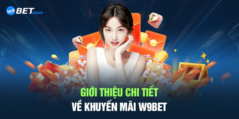 Giới thiệu chi tiết về khuyến mãi W9BET