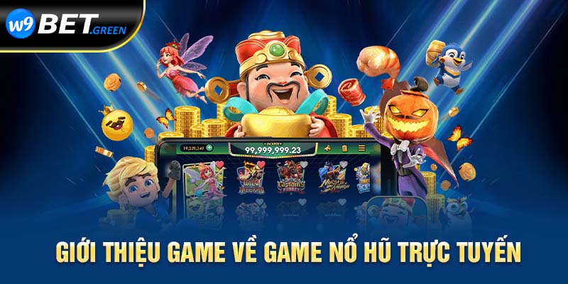 Giới thiệu game về game nổ hũ trực tuyến