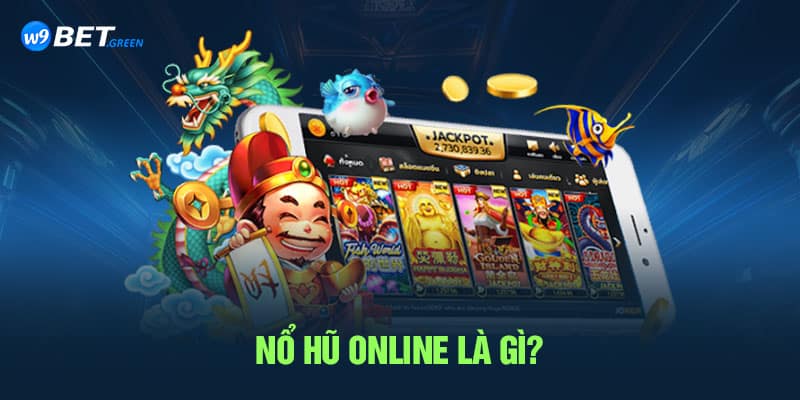 Nổ hũ online là gì?