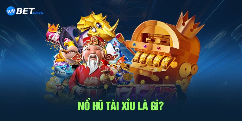 Nổ hũ tài xỉu là gì?