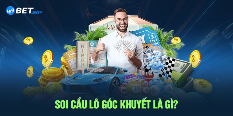 Soi cầu lô góc khuyết là gì?