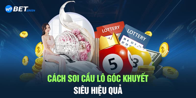 Cách soi cầu lô góc khuyến siêu hiệu quả