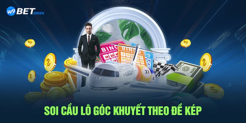 Soi cầu lô góc khuyết theo đề kép