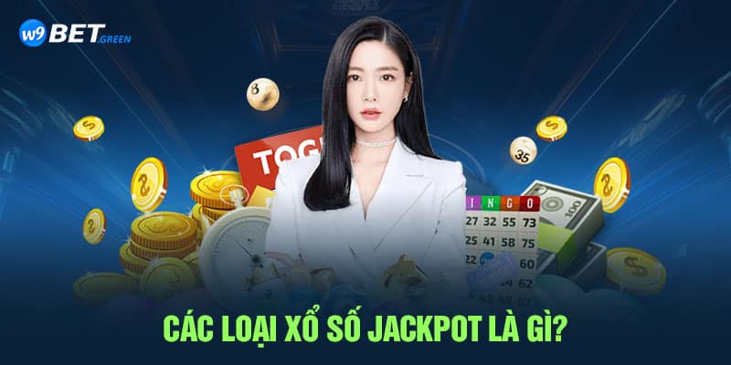 Các loại xổ số jackpot là gì?