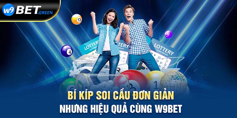 Bí kíp soi cầu đơn giản nhưng hiểu quả cùng W9bet