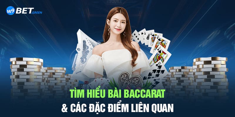 Tìm hiểu bài baccarat & các đặc điểm liên quan