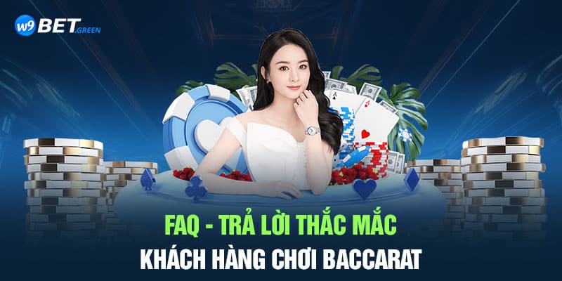 FAQ - Trả lời thắc mắc khách hàng chơi baccarat