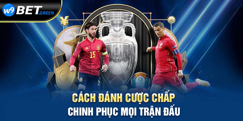 Cách đánh cược chấp chinh phục mọi trận đấu