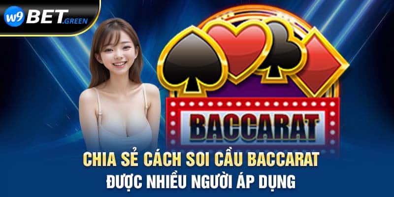 Chia sẻ cách soi cầu baccarat đươc nhiều người áp dụng