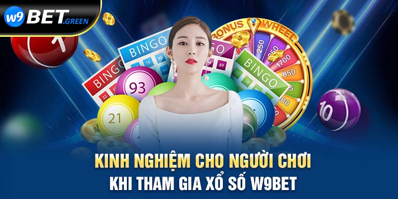 Kinh nghiệm cho người chơi khi tham gia xổ số W9BET