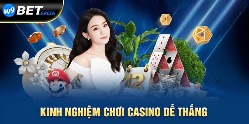 Kinh nghiệm chơi Casino dễ thắng