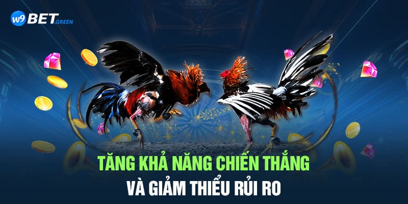 Tăng khả năng chiến thắng và giảm thiểu rủi ro