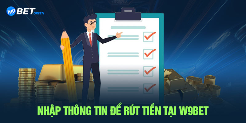 Nhập thông tin để rút tiền tại W9bet