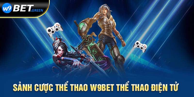 Sảnh cược thể thao W9BET thể thao điện tử 