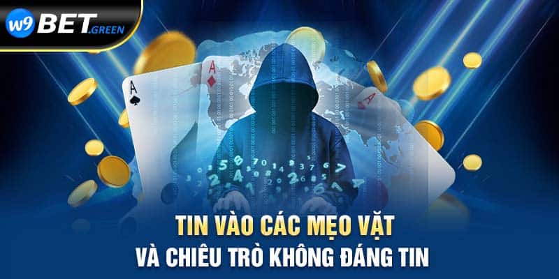 Tin vào các mẹo vặt và chiêu trò không đáng tin 