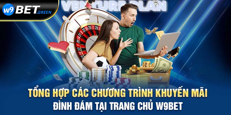 Tổng hợp các chương trình khuyến mãi đình đám tại trang chủ W9bet