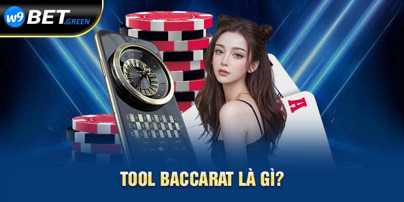 Tool Baccarat là gì?