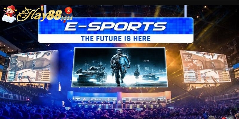 Esport nổ hủ 56 hình thức giải trí đẳng cấp nhất hiện nay