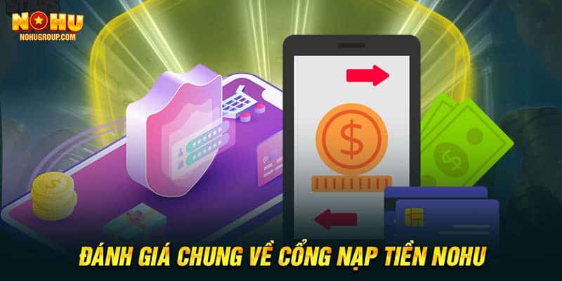 Đánh giá chung về cổng nạp tiền NOHU