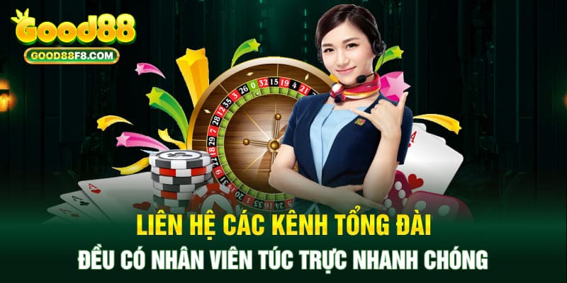 Liên hệ các kênh tổng đài đều có nhân viên túc trực nhanh chóng 